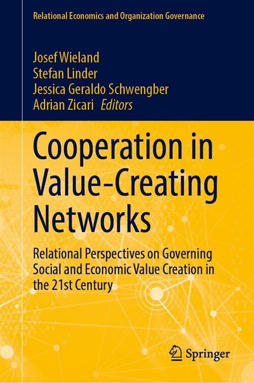 Cooperation in Value-Creating Networks: Relational Perspectives on Governing Social and Economic Value Creation in the 21st Century (Hardcover, 2024)