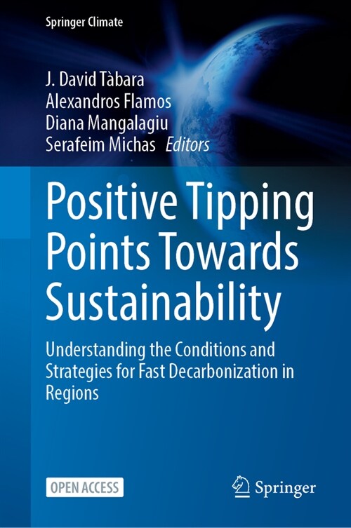 Positive Tipping Points Towards Sustainability: Understanding the Conditions and Strategies for Fast Decarbonization in Regions (Hardcover, 2024)