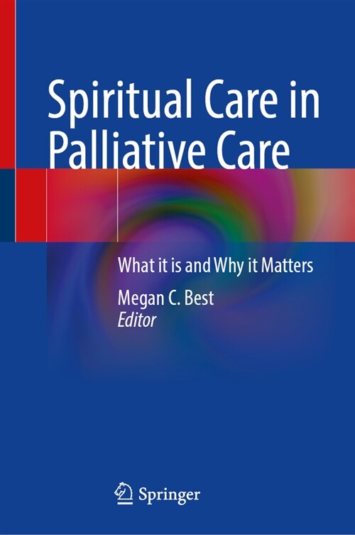 Spiritual Care in Palliative Care: What It Is and Why It Matters (Hardcover, 2024)