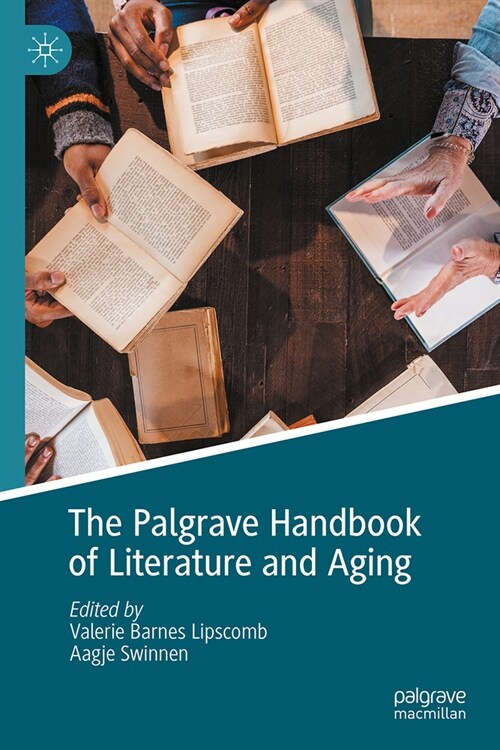 The Palgrave Handbook of Literature and Aging (Hardcover, 2024)