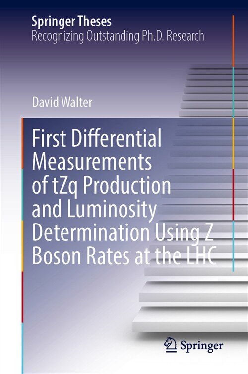 First Differential Measurements of Tzq Production and Luminosity Determination Using Z Boson Rates at the Lhc (Hardcover, 2024)