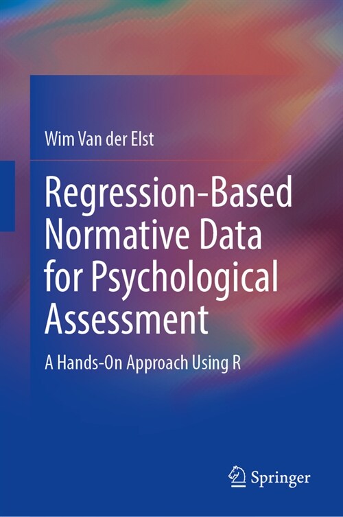 Regression-Based Normative Data for Psychological Assessment: A Hands-On Approach Using R (Hardcover, 2024)