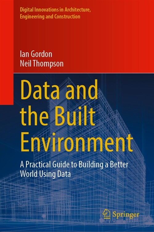 Data and the Built Environment: A Practical Guide to Building a Better World Using Data (Hardcover, 2024)