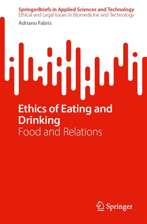 Ethics of Eating and Drinking: Food and Relations (Paperback, 2024)