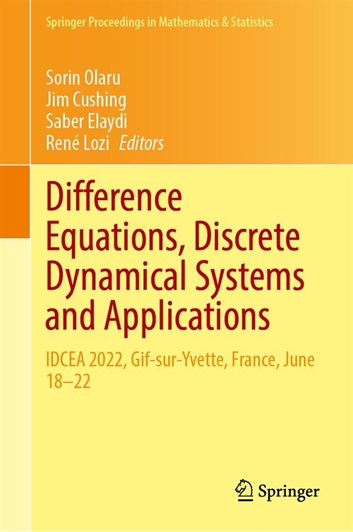 Difference Equations, Discrete Dynamical Systems and Applications: Idcea 2022, Gif-Sur-Yvette, France, June 18-22 (Hardcover, 2024)