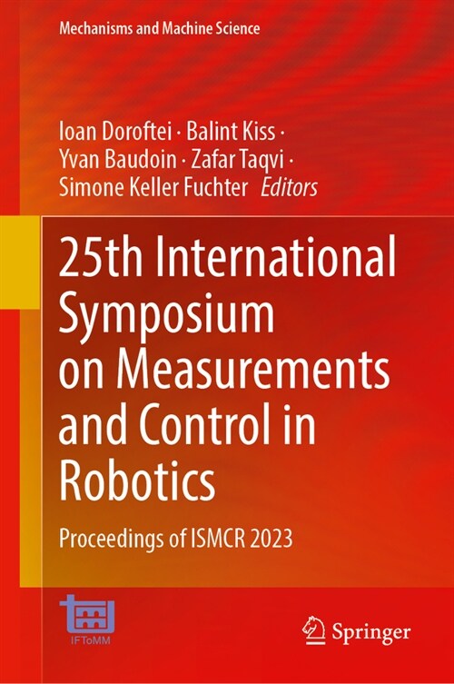 25th International Symposium on Measurements and Control in Robotics: Proceedings of Ismcr 2023 (Hardcover, 2024)