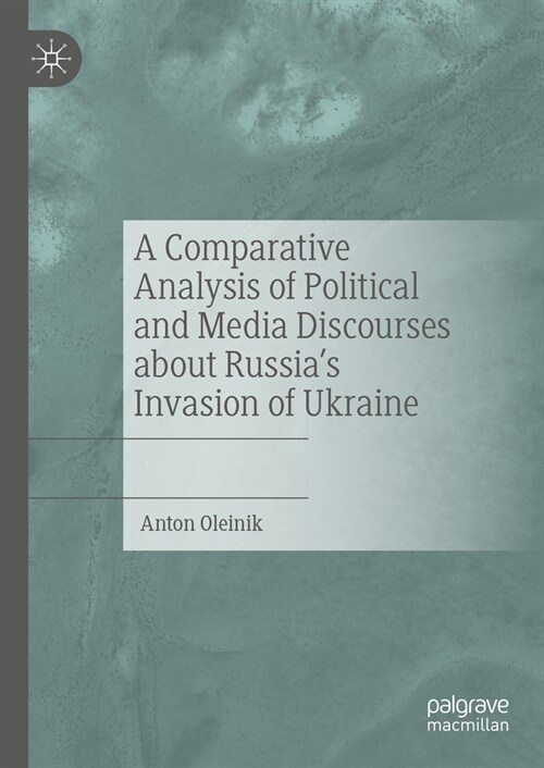 A Comparative Analysis of Political and Media Discourses about Russias Invasion of Ukraine (Hardcover, 2024)