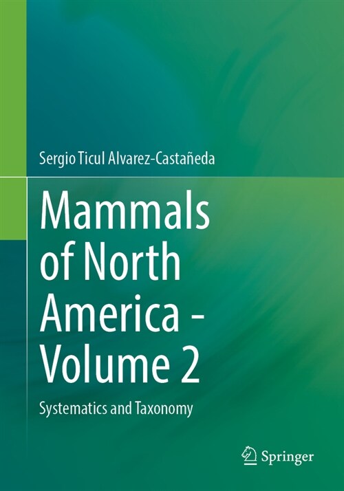 Mammals of North America - Volume 2: Systematics and Taxonomy (Hardcover, 2024)