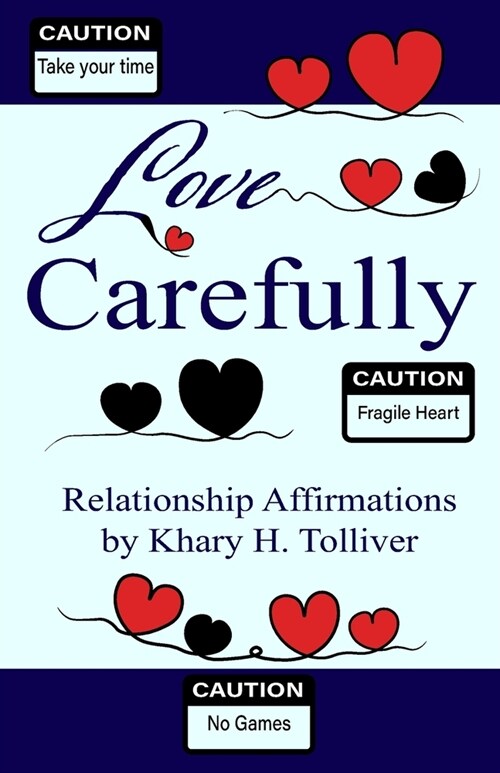 Love Carefully: Relationship Affirmations by Khary H. Tolliver (Paperback)