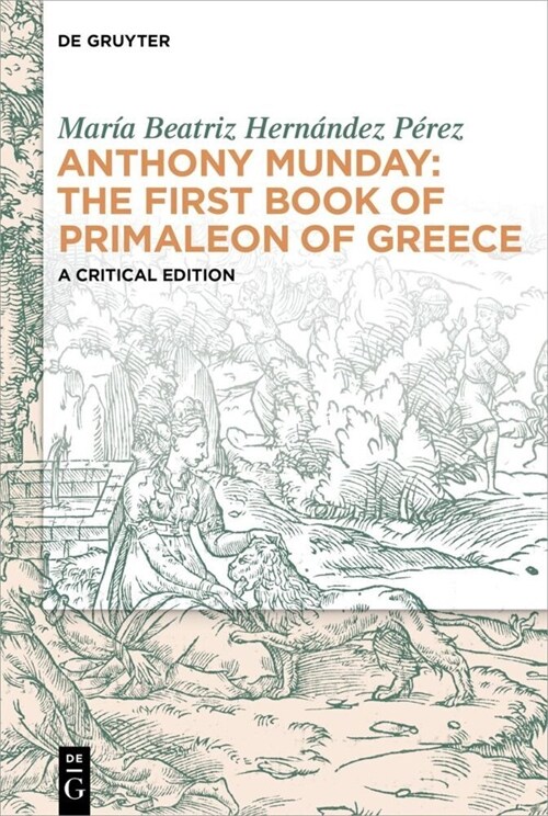 Anthony Munday: The First Book of Primaleon of Greece: A Critical Edition (Hardcover)