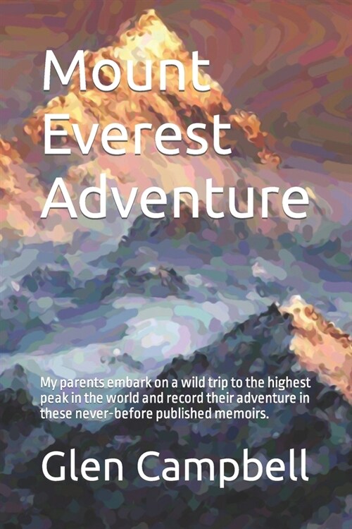 Mount Everest Adventure: My parents embark on a wild trip to the highest peak in the world and record their adventure in these never-before pub (Paperback)