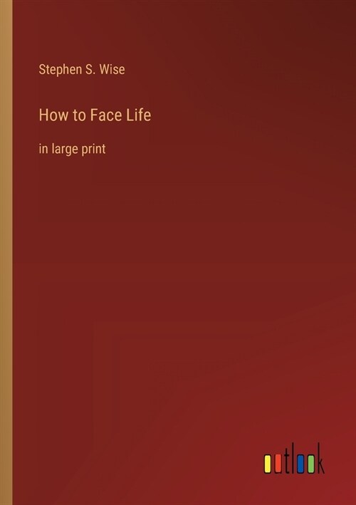 How to Face Life: in large print (Paperback)