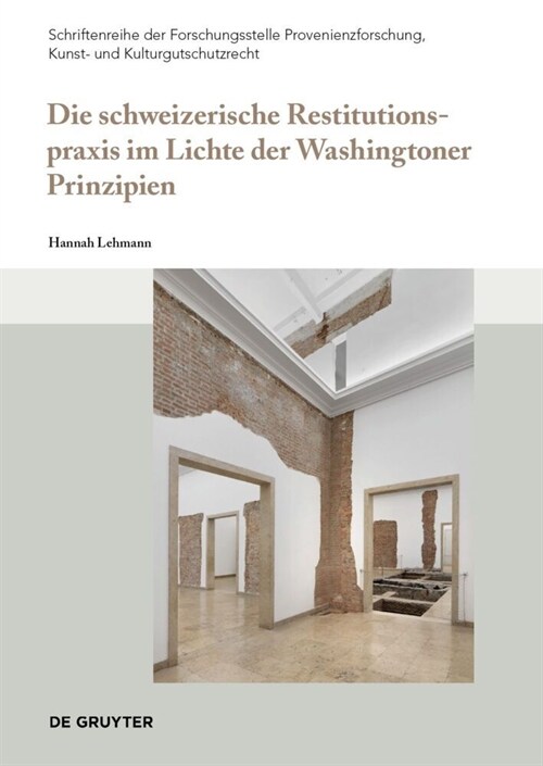 Die Schweizerische Restitutionspraxis Im Lichte Der Washingtoner Prinzipien (Paperback)