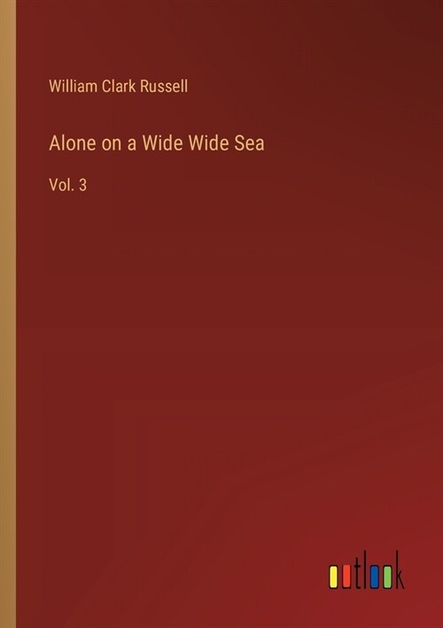 Alone on a Wide Wide Sea: Vol. 3 (Paperback)