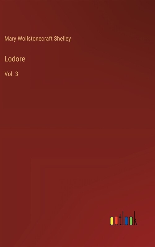 Lodore: Vol. 3 (Hardcover)