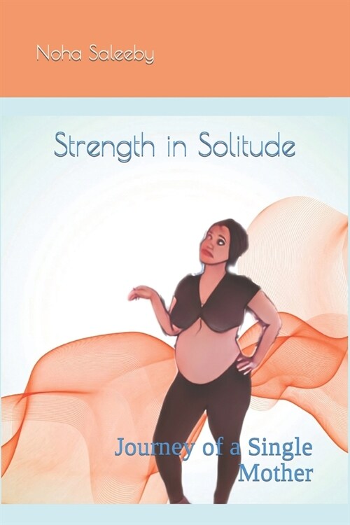 Strength in Solitude: Journey of a Single Mother (Paperback)