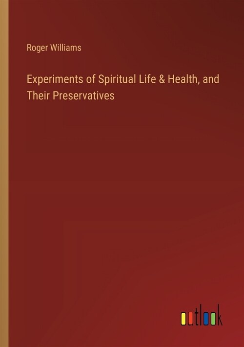 Experiments of Spiritual Life & Health, and Their Preservatives (Paperback)