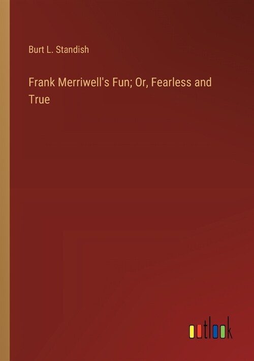 Frank Merriwells Fun; Or, Fearless and True (Paperback)