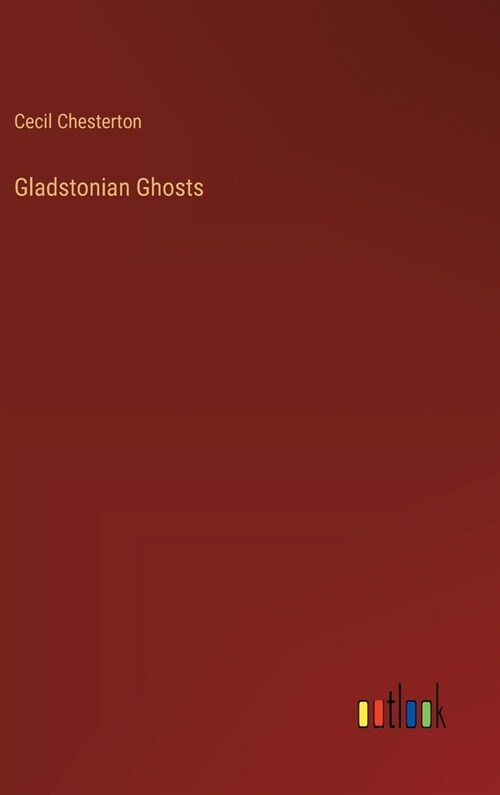 Gladstonian Ghosts (Hardcover)