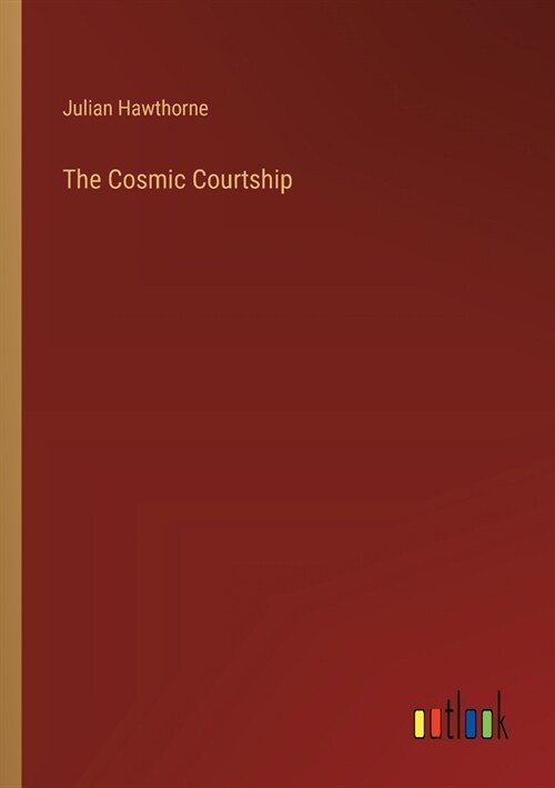 The Cosmic Courtship (Paperback)