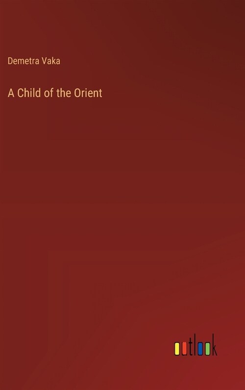 A Child of the Orient (Hardcover)