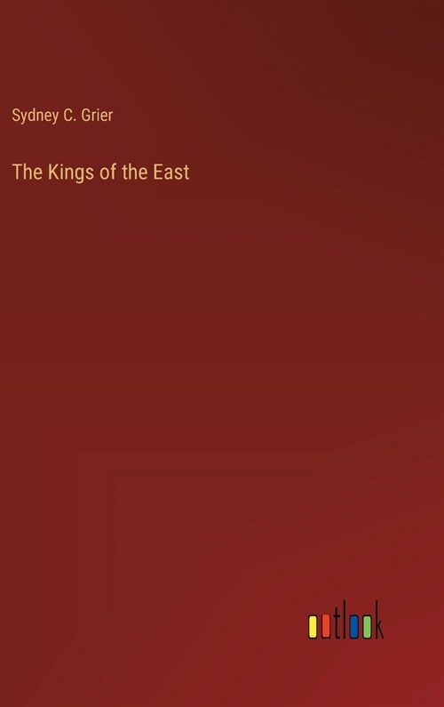 The Kings of the East (Hardcover)