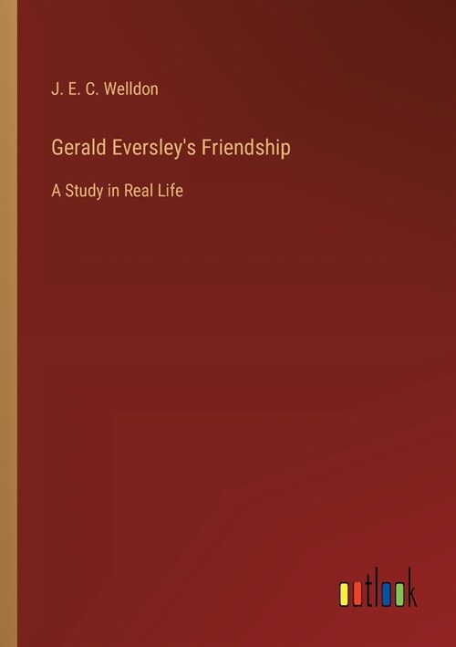 Gerald Eversleys Friendship: A Study in Real Life (Paperback)