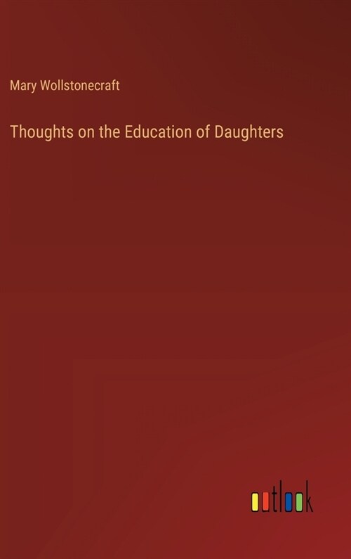 Thoughts on the Education of Daughters (Hardcover)
