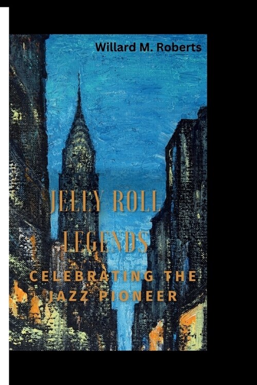 Jelly Roll Legends: Celebrating the jazz pioneer (Paperback)