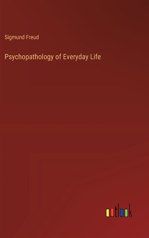 Psychopathology of Everyday Life (Hardcover)