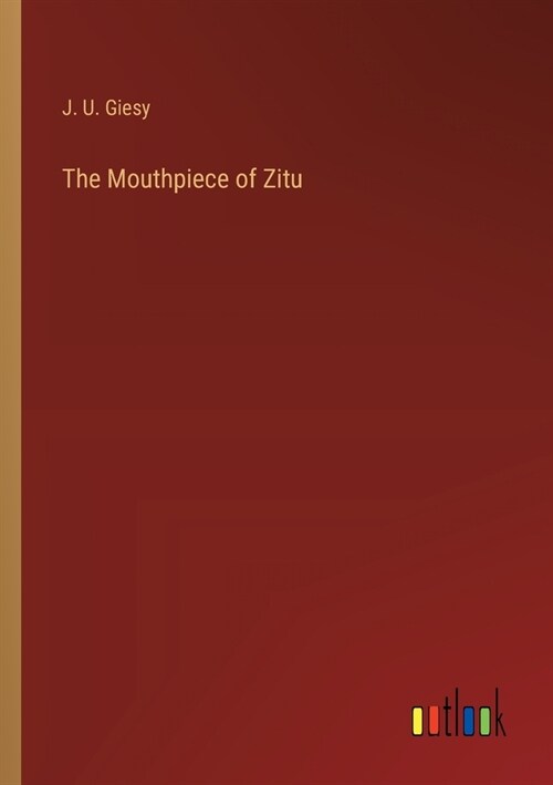 The Mouthpiece of Zitu (Paperback)