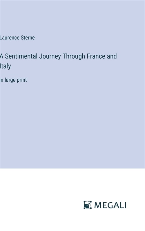 A Sentimental Journey Through France and Italy: in large print (Hardcover)