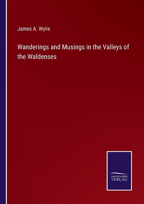 Wanderings and Musings in the Valleys of the Waldenses (Paperback)