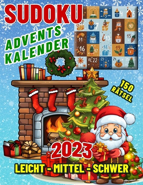 Sudoku Adventskalender 2023: Weihnachtspuzzle Buch. Weihnachtlicher R?sel f? Erwachsene. Leicht bis Schwer in Gro?r Schrift mit L?ungen. Weihna (Paperback)