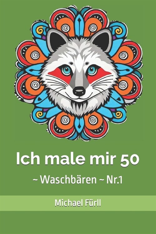 Ich male mir 50: Waschb?en Nr.1 (Paperback)