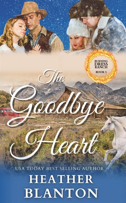 The Goodbye Heart: A Split-Time Inspirational Romance (Paperback)