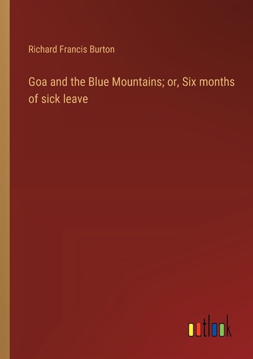 Goa and the Blue Mountains; or, Six months of sick leave (Paperback)