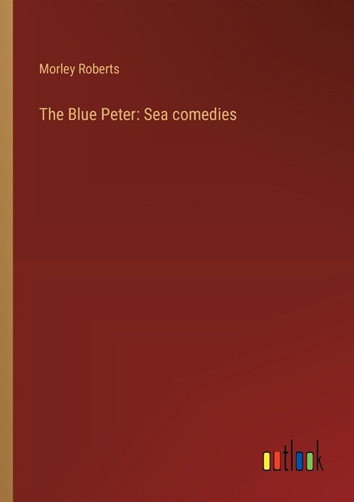 The Blue Peter: Sea comedies (Paperback)