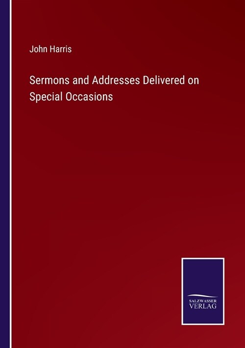 Sermons and Addresses Delivered on Special Occasions (Paperback)