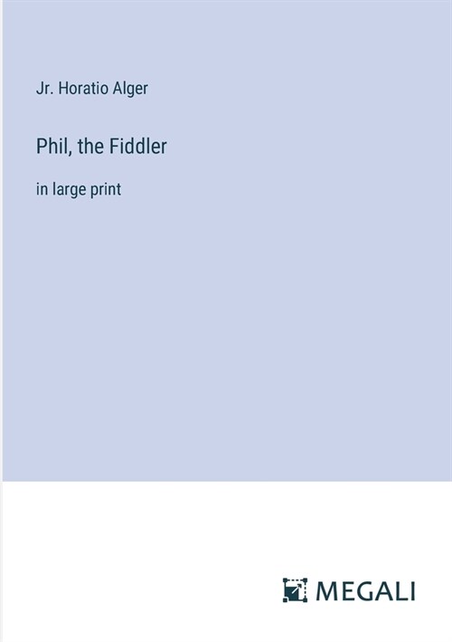 Phil, the Fiddler: in large print (Paperback)