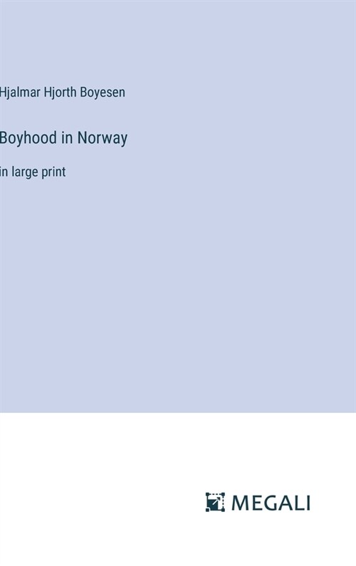 Boyhood in Norway: in large print (Hardcover)