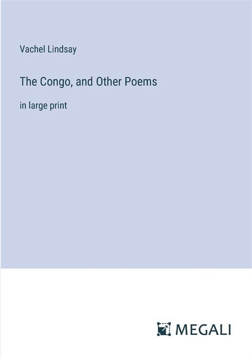 The Congo, and Other Poems: in large print (Paperback)