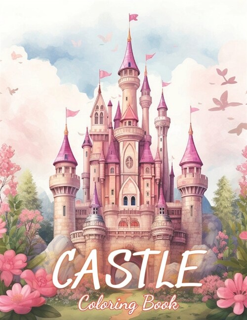 Castle Coloring Book for Adult: 100+ New Designs for All Ages (Paperback)