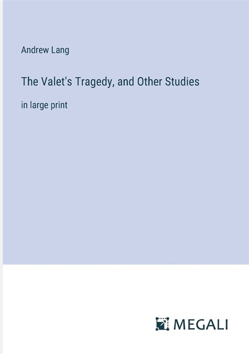 The Valets Tragedy, and Other Studies: in large print (Paperback)