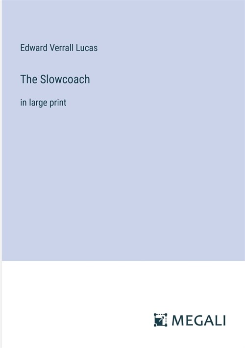 The Slowcoach: in large print (Paperback)