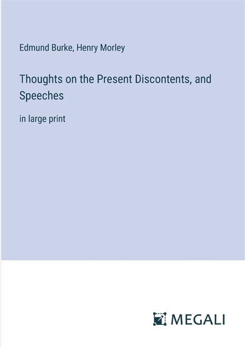 Thoughts on the Present Discontents, and Speeches: in large print (Paperback)