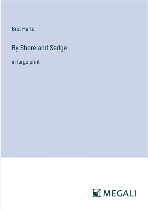 By Shore and Sedge: in large print (Paperback)