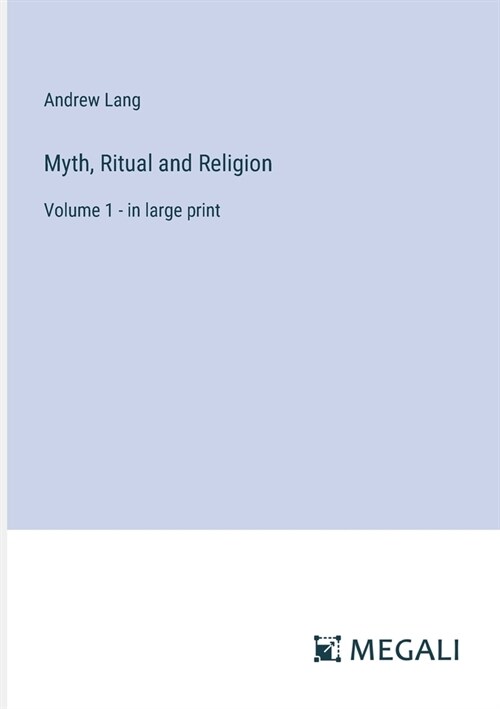 Myth, Ritual and Religion: Volume 1 - in large print (Paperback)