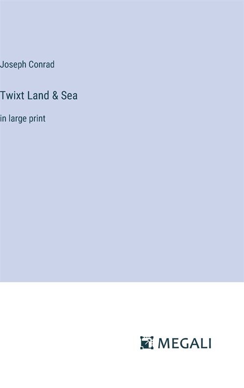 Twixt Land & Sea: in large print (Hardcover)