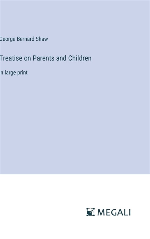 Treatise on Parents and Children: in large print (Hardcover)
